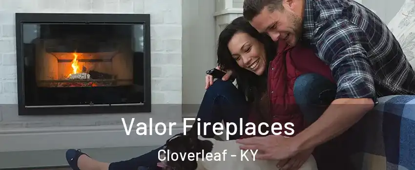 Valor Fireplaces Cloverleaf - KY