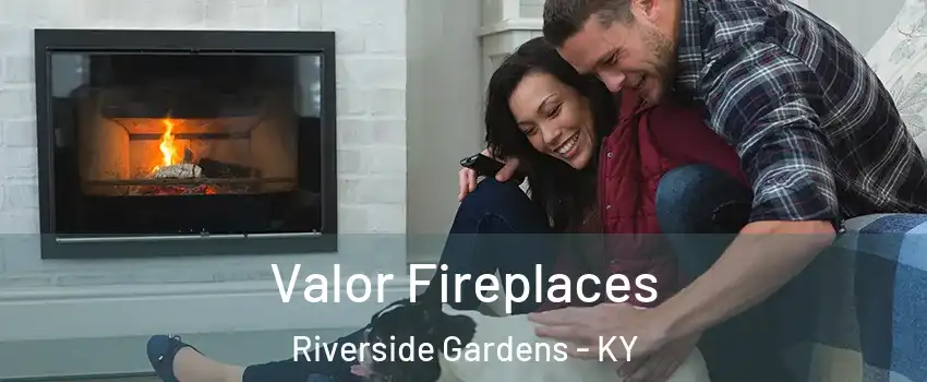 Valor Fireplaces Riverside Gardens - KY