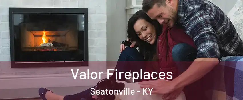 Valor Fireplaces Seatonville - KY