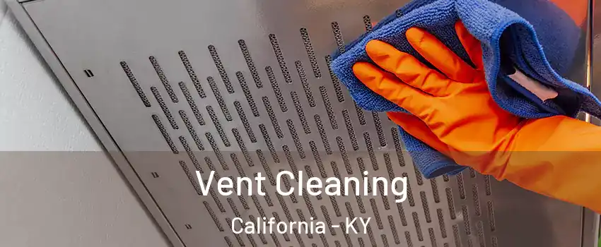 Vent Cleaning California - KY