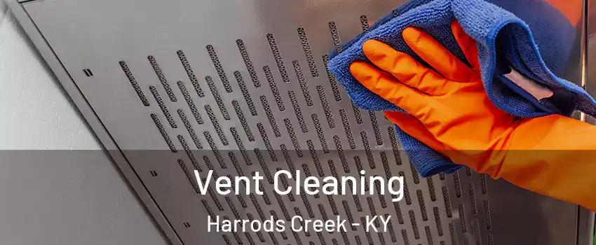 Vent Cleaning Harrods Creek - KY