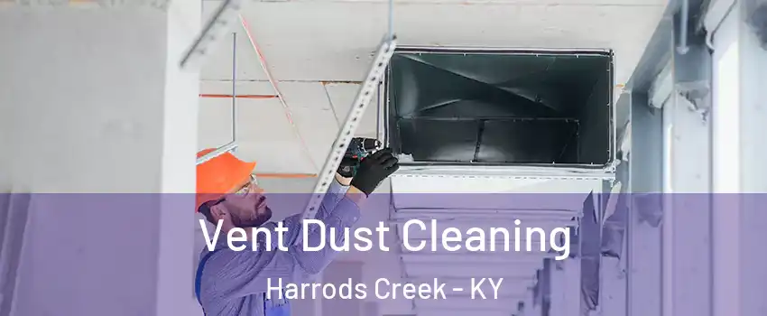 Vent Dust Cleaning Harrods Creek - KY