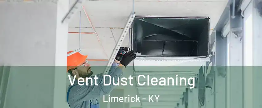 Vent Dust Cleaning Limerick - KY