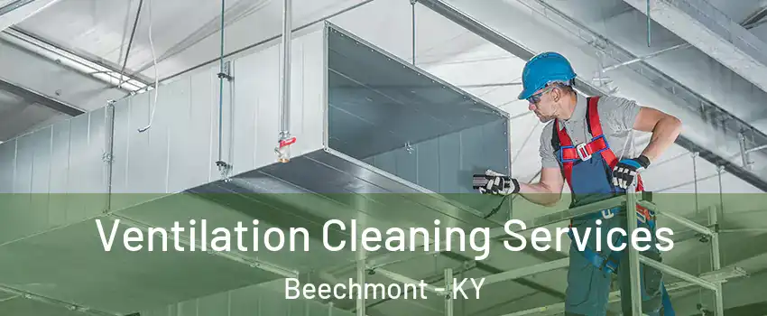 Ventilation Cleaning Services Beechmont - KY