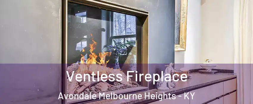 Ventless Fireplace Avondale Melbourne Heights - KY