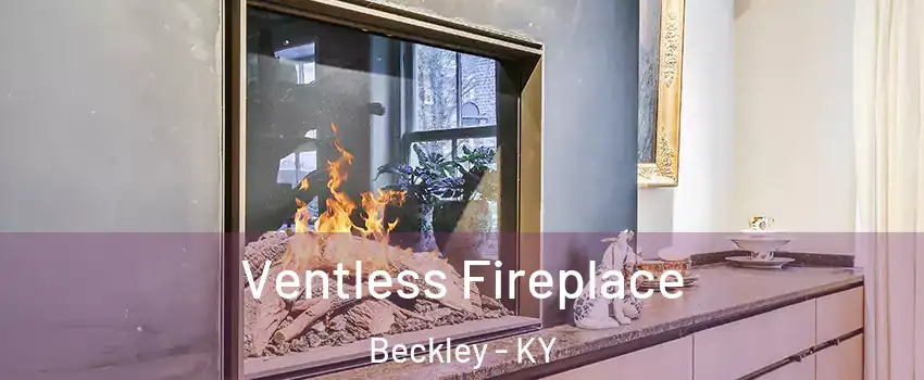 Ventless Fireplace Beckley - KY