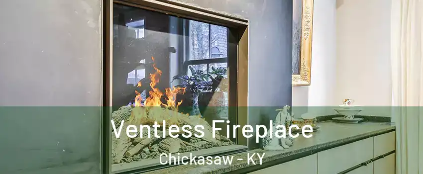 Ventless Fireplace Chickasaw - KY