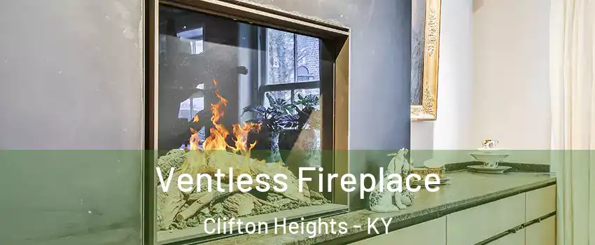 Ventless Fireplace Clifton Heights - KY