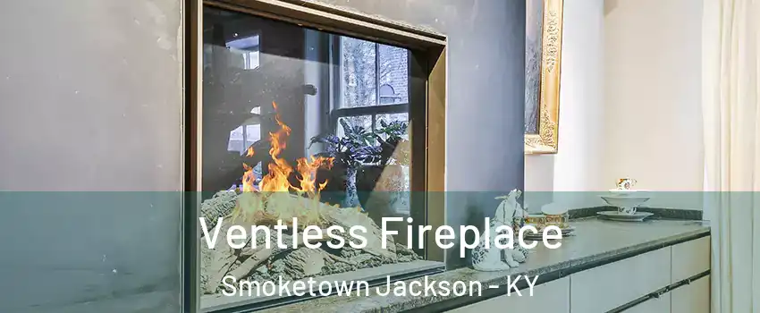 Ventless Fireplace Smoketown Jackson - KY