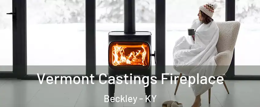 Vermont Castings Fireplace Beckley - KY