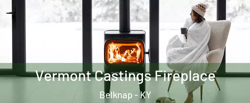 Vermont Castings Fireplace Belknap - KY