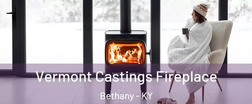 Vermont Castings Fireplace Bethany - KY