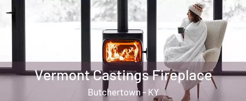 Vermont Castings Fireplace Butchertown - KY