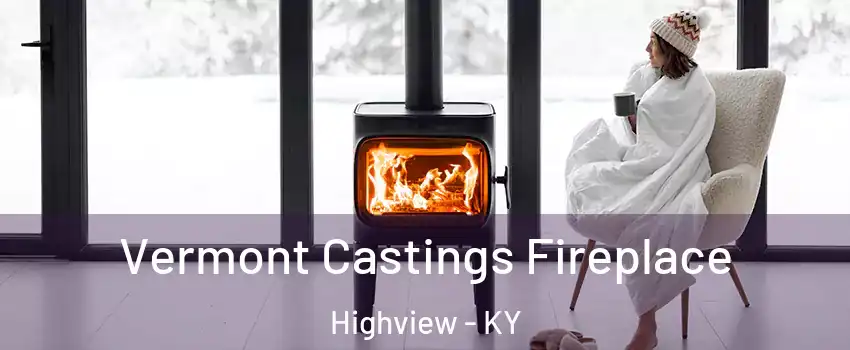 Vermont Castings Fireplace Highview - KY