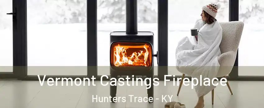 Vermont Castings Fireplace Hunters Trace - KY