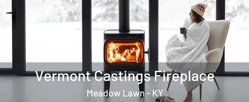 Vermont Castings Fireplace Meadow Lawn - KY