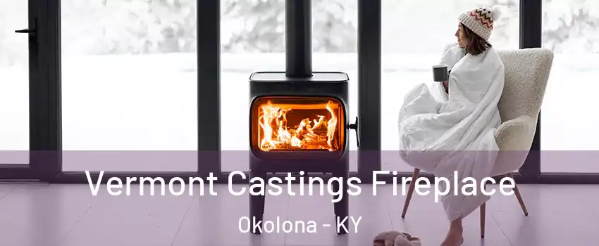 Vermont Castings Fireplace Okolona - KY