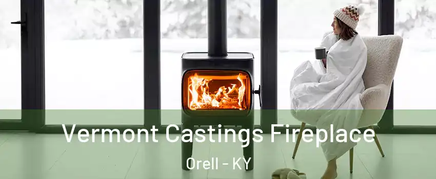 Vermont Castings Fireplace Orell - KY