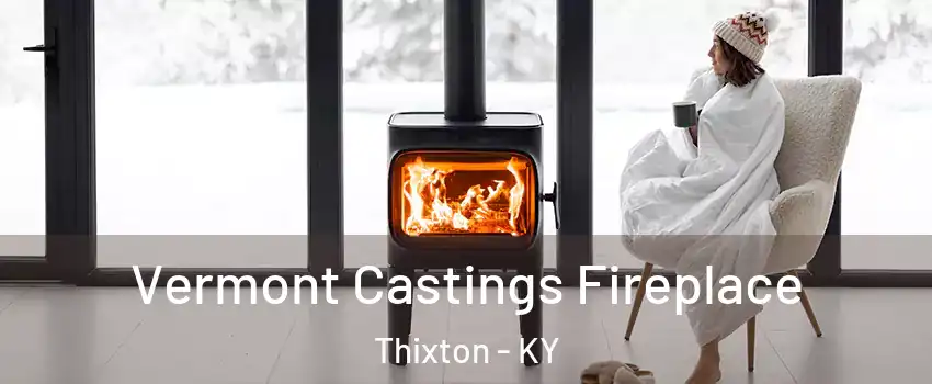 Vermont Castings Fireplace Thixton - KY