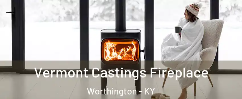 Vermont Castings Fireplace Worthington - KY