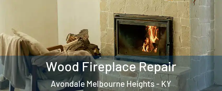 Wood Fireplace Repair Avondale Melbourne Heights - KY