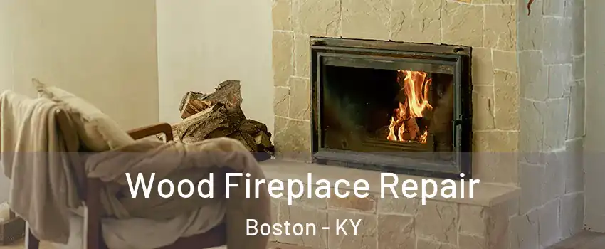 Wood Fireplace Repair Boston - KY