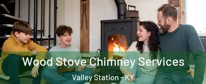 Wood Stove Chimney Services Valley Station - KY