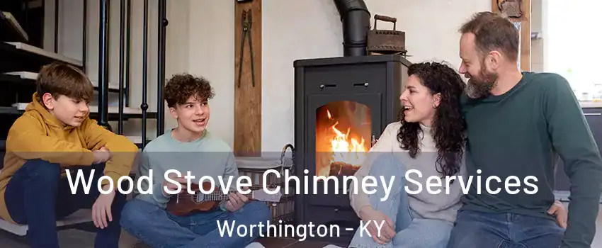 Wood Stove Chimney Services Worthington - KY