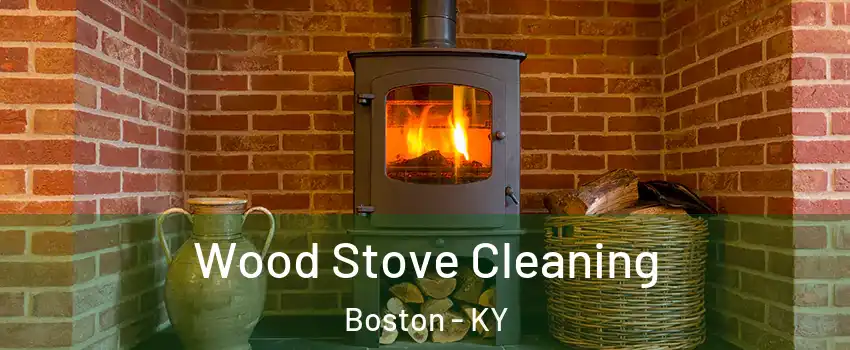 Wood Stove Cleaning Boston - KY