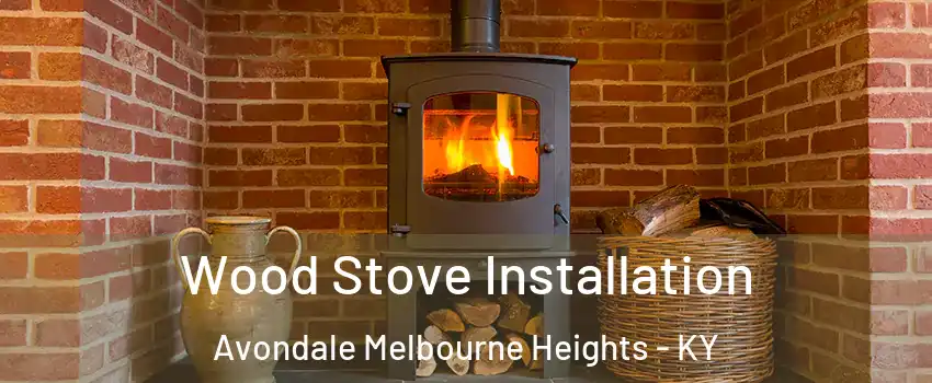 Wood Stove Installation Avondale Melbourne Heights - KY