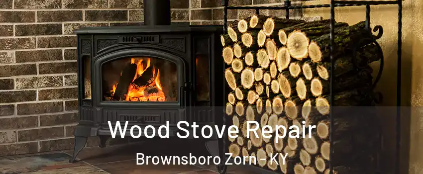 Wood Stove Repair Brownsboro Zorn - KY