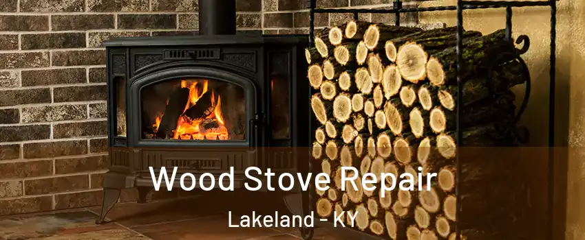 Wood Stove Repair Lakeland - KY