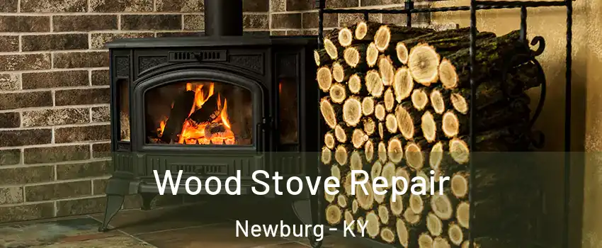 Wood Stove Repair Newburg - KY