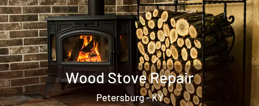 Wood Stove Repair Petersburg - KY