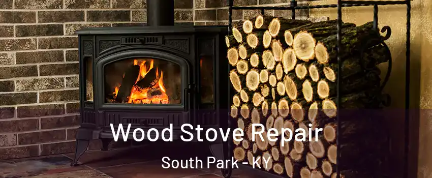 Wood Stove Repair South Park - KY